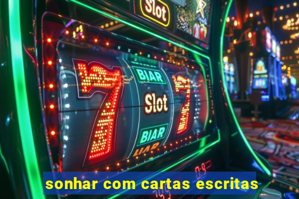 sonhar com cartas escritas